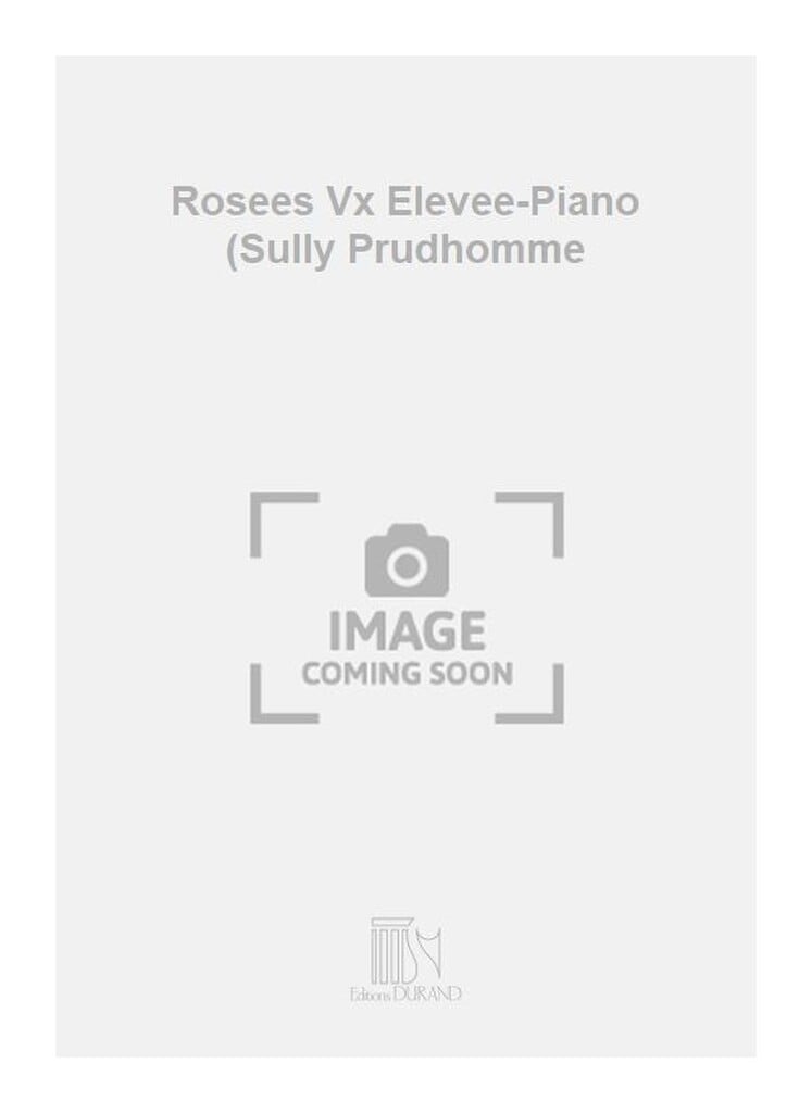 Rosees Vx Elevee-Piano (Sully Prudhomme